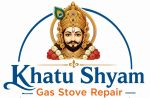 Khatu Shyam Gas Stove Repair